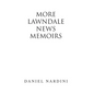 More Lawndale News Memoirs - Hardcover