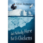 Ain't Nobody Here But Us Chickens - Paperback