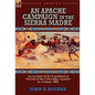 An Apache Campaign in the Sierra Madre: an Account of the Expedition in Pursuit of the Chiricahua Apaches in Arizona, 1883 - Hardcover