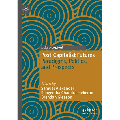 Post-Capitalist Futures: Paradigms, Politics, and Prospects - Paperback