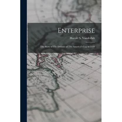 Enterprise: The Story of The Defense of The America's cup in 1930 - Paperback