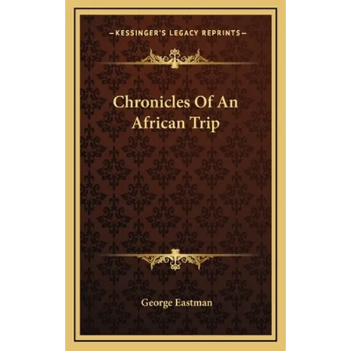 Chronicles Of An African Trip - Hardcover