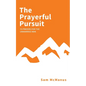 The Prayerful Pursuit - Paperback