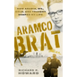 Aramco Brat: How Arabia, Oil, Gold, and Tragedy Shaped My Life - Hardcover