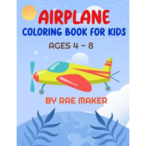 Airplane Coloring Book for Kids Ages 4 - 8 - Paperback