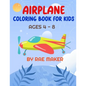Airplane Coloring Book for Kids Ages 4 - 8 - Paperback