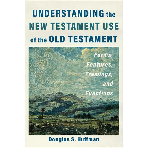 Understanding the New Testament Use of the Old Testament - Hardcover