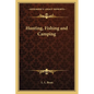 Hunting, Fishing and Camping - Paperback
