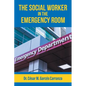 The Social Worker in the Emergency Room - Paperback