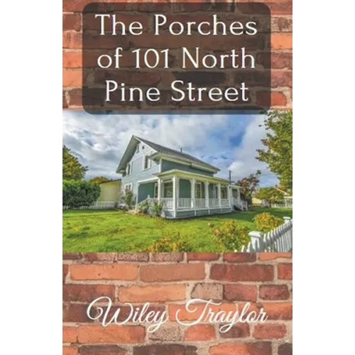 The Porches of 101 North Pine Street - Paperback