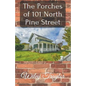 The Porches of 101 North Pine Street - Paperback