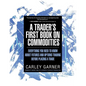 A Trader's First Book on Commodities: Everything You Need to Know about Futures and Options Trading Before Placing a Trade - Paperback