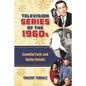 Television Series of the 1960s: Essential Facts and Quirky Details - Hardcover