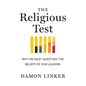 The Religious Test: Why We Must Question the Beliefs of Our Leaders - Paperback