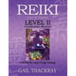 REIKI, Usui & Tibetan, Level II Certification Manual, Practitioner Level Energy Healing - Paperback