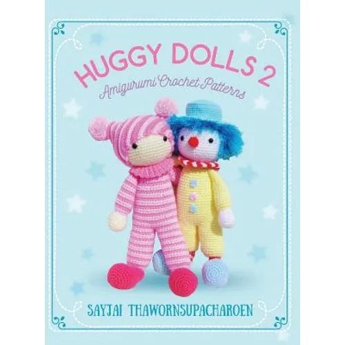 Huggy Dolls 2: Amigurumi Crochet Patterns - Hardcover
