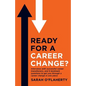 Ready For A Career Change?: Interviews with successful career transitioners, and 9 landmark questions to get you through a career change in one piece. - Paperback