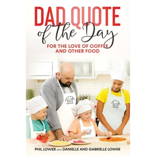 Dad Quote of the Day: For the Love of Coffee and Other Food - Paperback