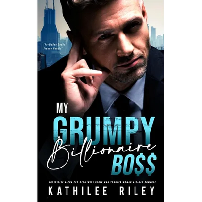 My Grumpy Billionaire Boss: Possessive Alpha CEO: Off-Limits Older Man Younger Woman Age-Gap Romance - Paperback