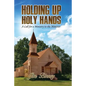Holding Up Holy Hands: A Call for a Ministry to the Minister - Paperback