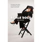 Scale Solo: For Experts Who Want to Profit More, Deliver Faster, and Cut the BS - Paperback