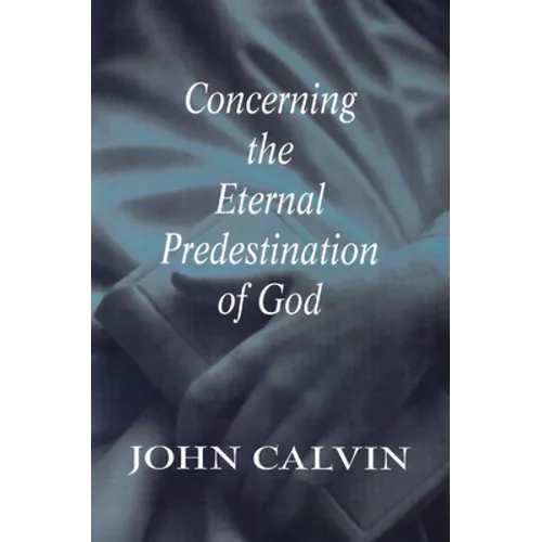 Concerning the Eternal Predestination of God - Paperback