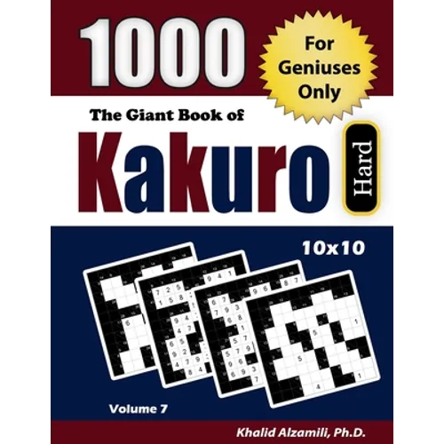 The Giant Book of Kakuro: 1000 Hard Cross Sums Puzzles (10x10): For Geniuses Only - Paperback