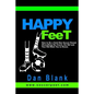 HAPPY FEET - How to Be a Gold Star Soccer Parent: (Everything the Coach, the Ref and Your Kid Want You to Know) - Paperback