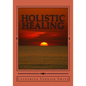 Holistic Healing: Age Reversal and Body Rejuvenation Made Easy! a Face, Back and Body Longevity Care Process for Age Reversal, Healing a - Paperback