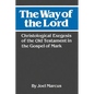 The Way of the Lord: Christological Exegesis of the Old Testament in the Gospel of Mark - Paperback
