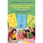Understanding the World Through Narrative: 160+ Classroom Activities in Fiction, Mythology, Science, History, and the Media: StoryWise for 9-15 year-o - Paperback