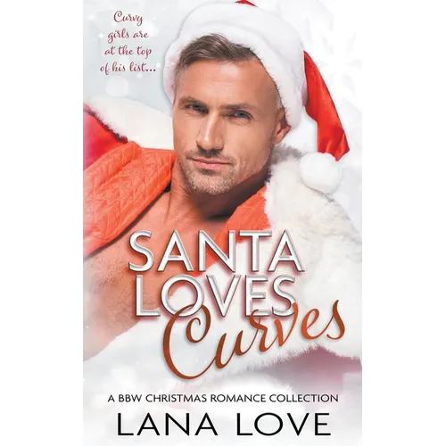 Santa Loves Curves: A BBW Christmas Romance Collection - Paperback