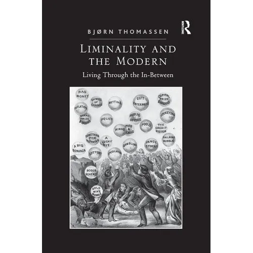 Liminality and the Modern: Living Through the In-Between - Paperback