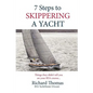 7 Steps to Skippering a Yacht: Things they didn't tell you on your RYA course - Paperback