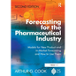 Forecasting for the Pharmaceutical Industry: Models for New Product and In-Market Forecasting and How to Use Them - Paperback