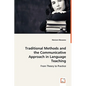 Traditional Methods and the Communicative Approach in Language Teaching - Paperback