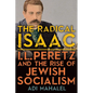 The Radical Isaac: I. L. Peretz and the Rise of Jewish Socialism - Hardcover
