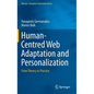 Human-Centred Web Adaptation and Personalization: From Theory to Practice - Hardcover