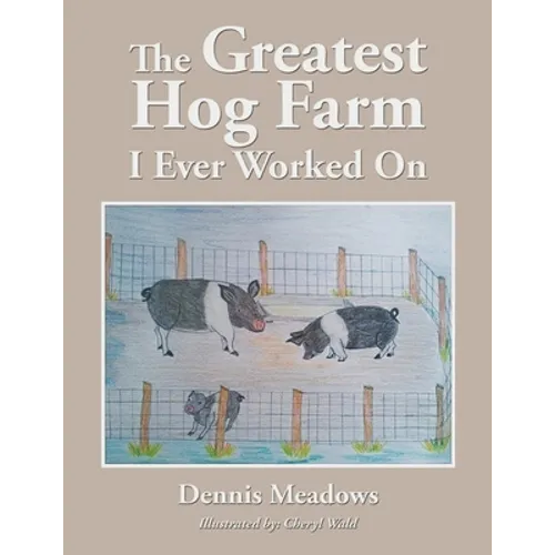 The Greatest Hog Farm I Ever Worked On - Paperback