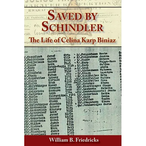 Saved by Schindler: The Life of Celina Karp Biniaz - Paperback