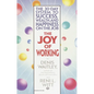 The Joy of Working: The 30-Day System to Success, Wealth, and Happiness on the Job - Paperback