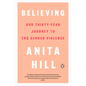 Believing: Our Thirty-Year Journey to End Gender Violence - Paperback