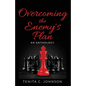 Overcoming the Enemy's Plan: An Anthology - Paperback