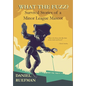 What the Fuzz? Survival Stories of a Minor League Mascot - Hardcover