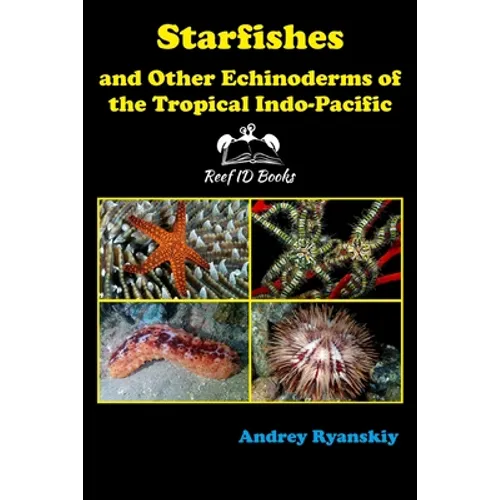 Starfishes and other Echinoderms of the Tropical Indo-Pacific - Paperback