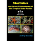 Starfishes and other Echinoderms of the Tropical Indo-Pacific - Paperback