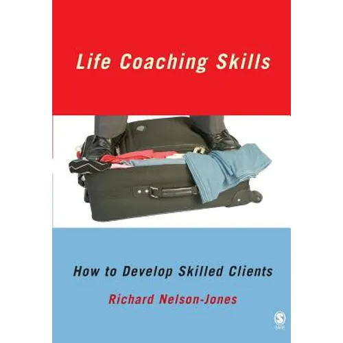 Life Coaching Skills: How to Develop Skilled Clients - Paperback