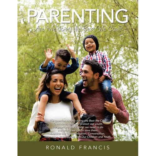 Parenting: Are We Doing the Best We Can? - Paperback