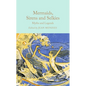 Mermaids, Sirens and Selkies: Myths and Legends - Hardcover