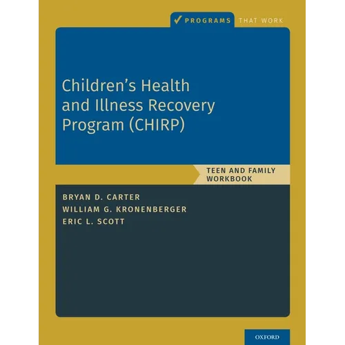 Children's Health and Illness Recovery Program (Chirp): Teen and Family Workbook - Paperback
